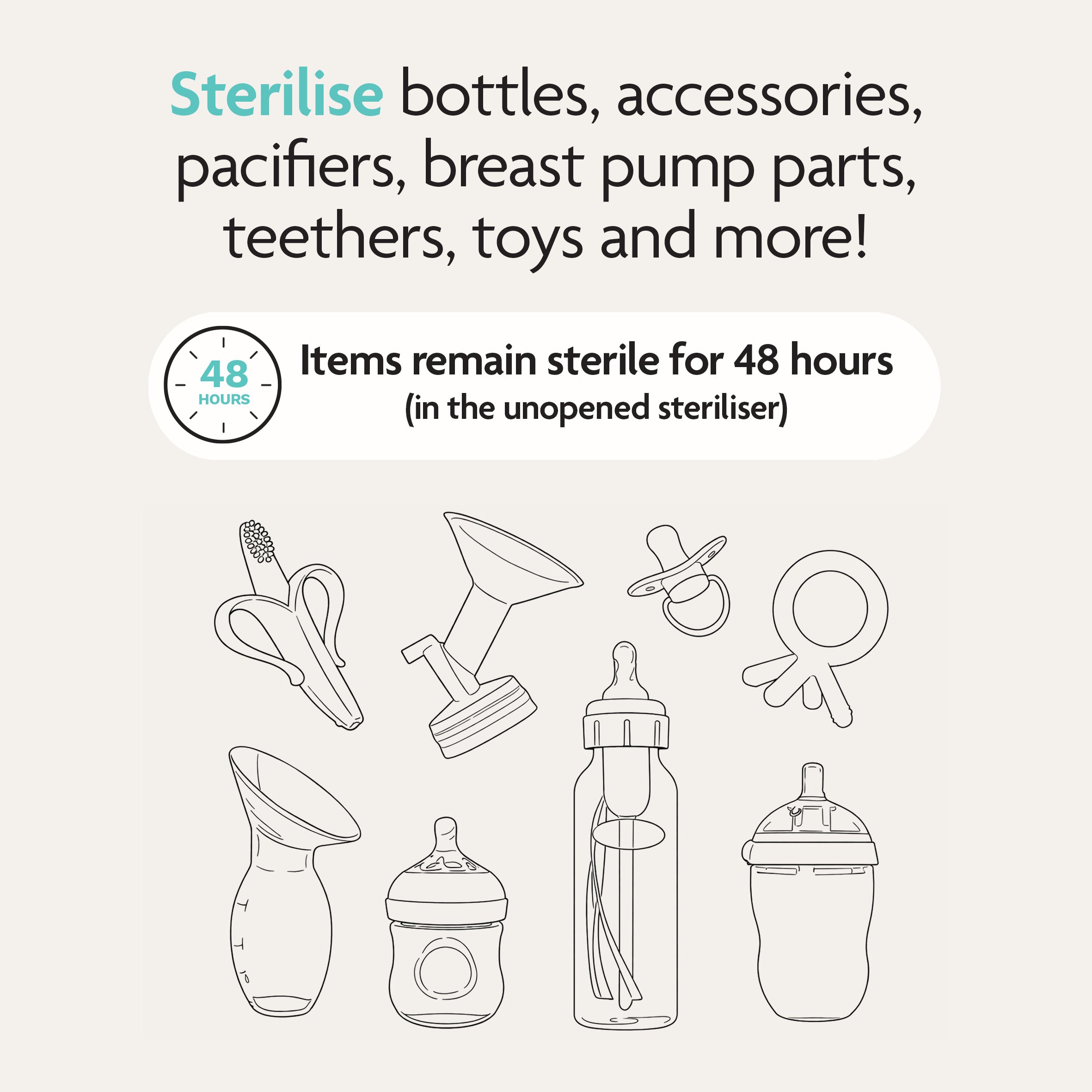 Illustration showing bottles, pacifiers, breast pump parts, and toys with text: Sterilise and dry bottles, accessories & more for 48h with the Baby Brezza BUNDLE Steriliser Dryer Advanced Black & Bottle & Breast Milk Warmer from Baby Brezza UK. Use with any universal bottle warmer. - product thumbnail